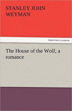 The House of the Wolf, a Romance