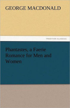 Phantastes, a Faerie Romance for Men and Women