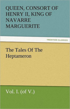 The Tales of the Heptameron, Vol. I. (of V.)