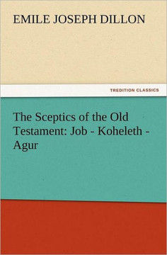 The Sceptics of the Old Testament: Job - Koheleth - Agur