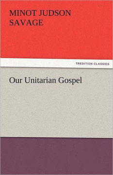 Our Unitarian Gospel