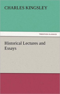 Historical Lectures and Essays