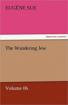 The Wandering Jew - Volume 06