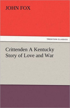 Crittenden a Kentucky Story of Love and War