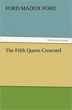 The Fifth Queen Crowned
