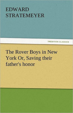 The Rover Boys in New York Or, Saving Their Father's Honor