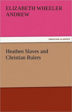 Heathen Slaves and Christian Rulers
