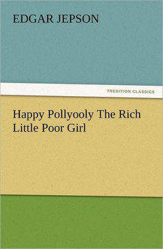Happy Pollyooly the Rich Little Poor Girl