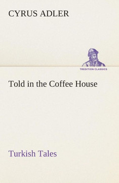 Told in the Coffee House Turkish Tales