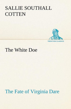 The White Doe The Fate of Virginia Dare