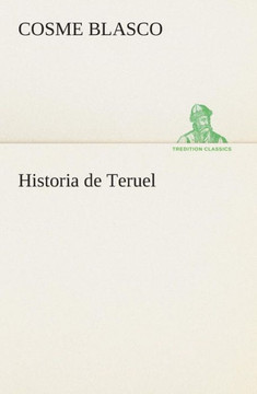 Historia de Teruel Historia de Teruel