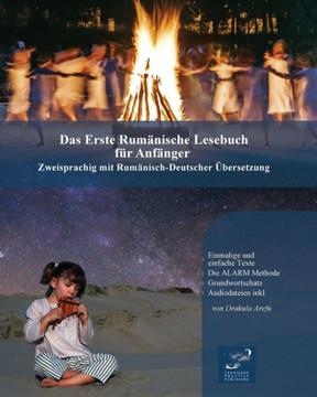 Das Erste Rumänische Lesebuch für Anfänger: Zweisprachig mit Rumänisch-deutscher Übersetzung