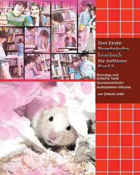 Das Erste Rumänische Lesebuch für Anfänger Band 2: Stufe A2 Zweisprachig mit Rumänisch-deutscher Übersetzung