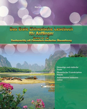 Das Erste Chinesische Lesebuch für Anfänger: Stufen A1 A2 Zweisprachig mit Chinesisch-deutscher Übersetzung