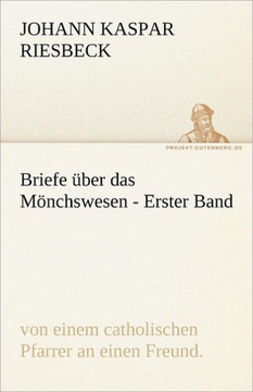Briefe Uber Das Monchswesen - Erster Band