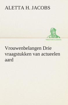 Vrouwenbelangen Drie vraagstukken van actueelen aard