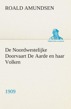 De Noordwestelijke Doorvaart De Aarde en haar Volken, 1909