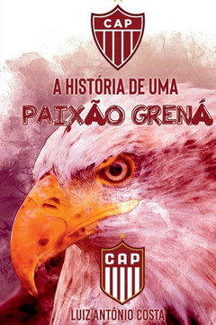 Cap: A História De Uma Paixão Grená