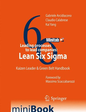 Leading Processes to Lead Companies: Lean Six SIGMA: Kaizen Leader & Green Belt Handbook