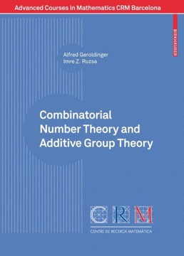 Combinatorial Number Theory and Additive Group Theory Combinatorial Number Theory and Additive Group Theory