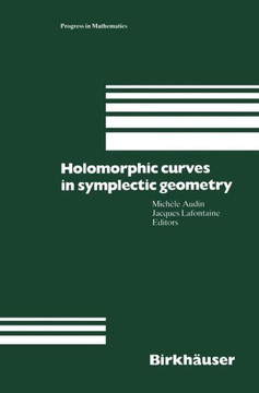 Holomorphic Curves in Symplectic Geometry Holomorphic Curves in Symplectic Geometry