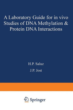 A Laboratory Guide for in Vivo Studies of DNA Methylation and Protein/DNA Interactions