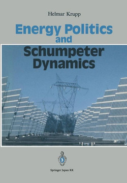 Energy Politics and Schumpeter Dynamics: Japan's Policy Between Short-Term Wealth and Long-Term Global Welfare Energy Politics and Schumpeter Dynamics: Japan's Policy Between Short-Term Wealth and Long-Term Global Welfare