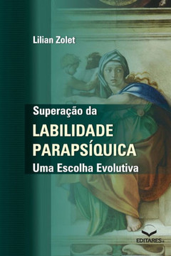Superação da Labilidade Parapsíquica - Uma Escolha Evolutiv