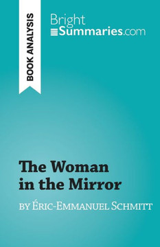 The Woman In The Mirror: By Éric-Emmanuel Schmitt The Woman In The Mirror: By Éric-Emmanuel Schmitt