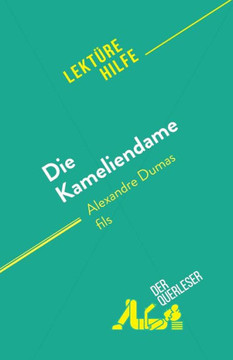 Die Kameliendame: Von Alexandre Dumas Fils (German Edition) Die Kameliendame: Von Alexandre Dumas Fils (German Edition)