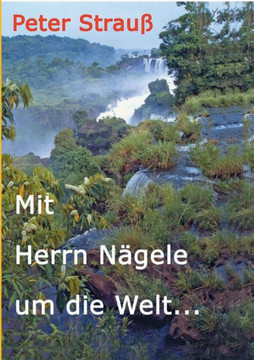 Mit Herrn Nägele um die Welt