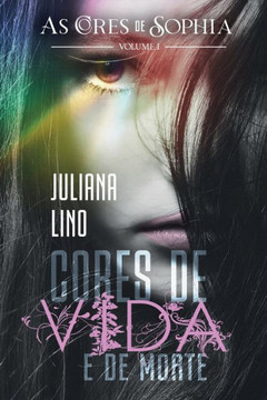 Cores de Vida e de Morte: Volume 1 (As cores de Sophia)