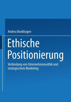 Ethische Positionierung: Verbindung Von Unternehmensethik Und Strategischem Marketing