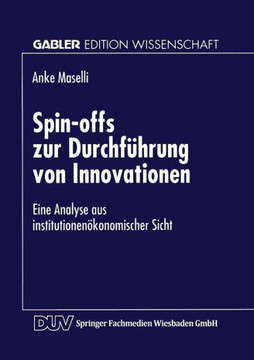 Spin-Offs Zur Durchführung Von Innovationen: Eine Analyse Aus Institutionenökonomischer Sicht