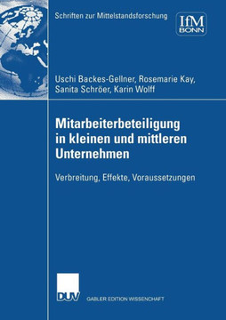 Mitarbeiterbeteiligung in Kleinen Und Mittleren Unternehmen: Verbreitung, Effekte, Voraussetzungen