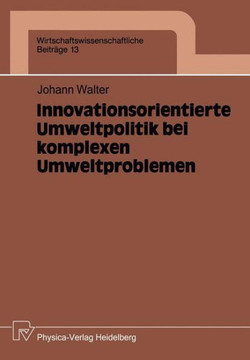 Innovationsorientierte Umweltpolitik Bei Komplexen Umweltproblemen