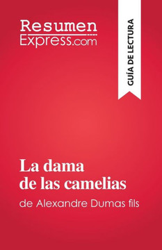 La Dama De Las Camelias: De Alexandre Dumas Fils (Spanish Edition)