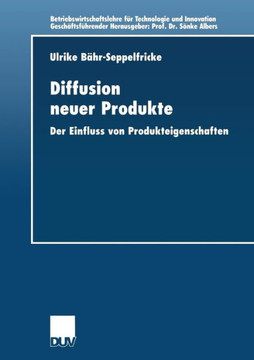 Diffusion Neuer Produkte: Der Einfluss Von Produkteigenschaften Diffusion Neuer Produkte: Der Einfluss Von Produkteigenschaften