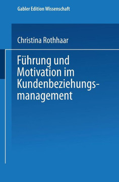 Führung Und Motivation Im Kundenbeziehungsmanagement