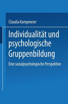 Individualität Und Psychologische Gruppenbildung: Eine Sozialpsychologische Perspektive