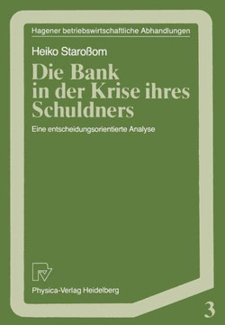 Die Bank in Der Krise Ihres Schuldners: Eine Entscheidungsorientierte Analyse