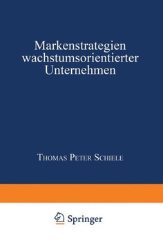 Markenstrategien Wachstumsorientierter Unternehmen