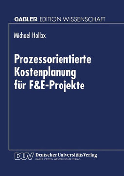 Prozessorientierte Kostenplanung Für F&e-Projekte Prozessorientierte Kostenplanung Für F&e-Projekte