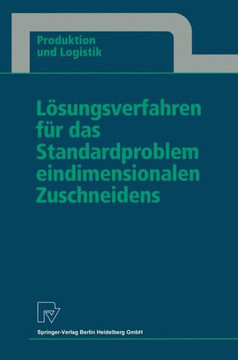 Lösungsverfahren Für Das Standardproblem Eindimensionalen Zuschneidens Lösungsverfahren Für Das Standardproblem Eindimensionalen Zuschneidens