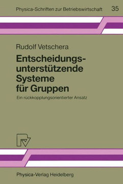 Entscheidungsunterstützende Systeme Für Gruppen: Ein Rückkopplungsorientierter Ansatz