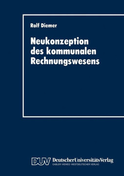 Neukonzeption Des Kommunalen Rechnungswesens: Vergleich Des Betriebswirtschaftlichen Gestaltungspotentials Von Doppik Und Kameralistik