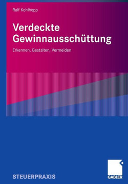 Verdeckte Gewinnausschüttung: Erkennen, Gestalten, Vermeiden