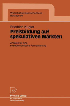 Preisbildung Auf Spekulativen Märkten: Ansätze Für Eine Sozioökonomische Formalisierung