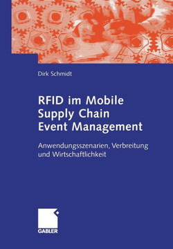 RFID Im Mobile Supply Chain Event Management: Anwendungsszenarien, Verbreitung Und Wirtschaftlichkeit