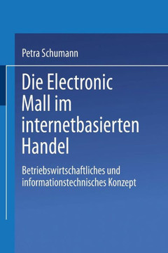 Die Electronic Mall Im Internetbasierten Handel: Betriebswirtschaftliches Und Informationstechnisches Konzept